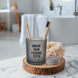 Bicchiere porta spazzolino "Brush your f**king Teeth" . Fisura